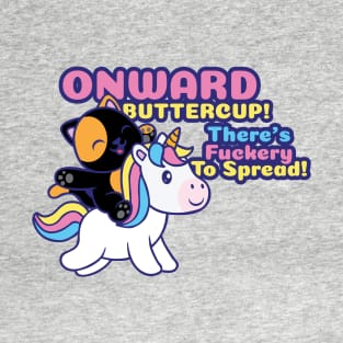 Onward Buttercup! T-Shirt